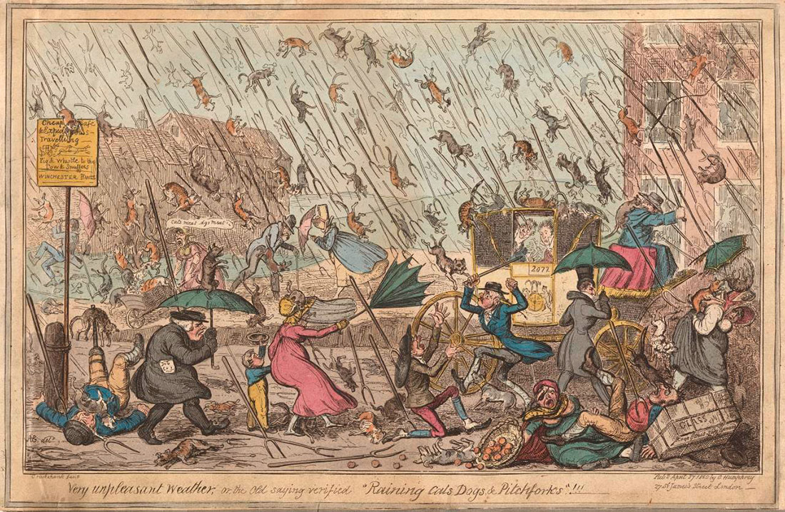 Very unpleasant weather or The old saying verified: Raining cats, dogs and pitchforks. 1820